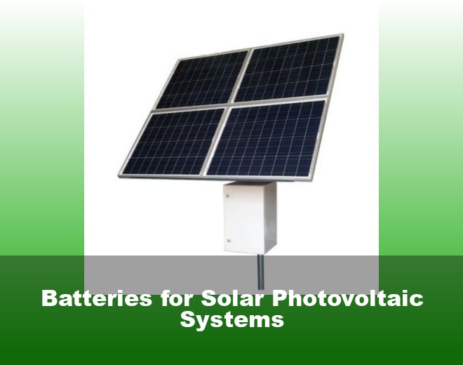 Batteries for Solar Photovoltaic Systems